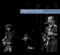 2004-07-27: DMB Live Trax, Volume 43: HiFi Buys Amphitheatre, Atlanta, GA, USA