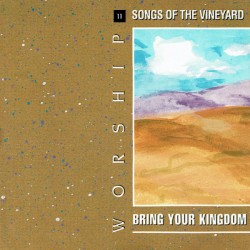 Songs of the Vineyard, Vol. 11