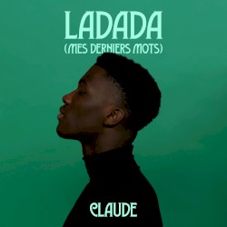 Ladada (Mes derniers mots)