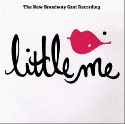 Little Me: The New Broadway Cast Recording
