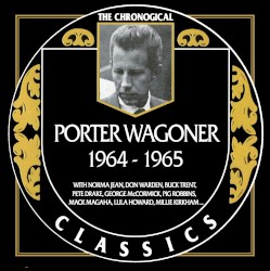 The Chronogical Classics: Porter Wagoner 1964-1965
