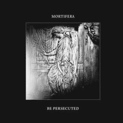 Mortifera / Be Persecuted