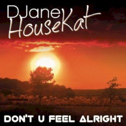 Don't U Feel Alright