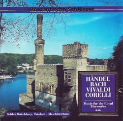 Romantische Schlösser: Music for the Royal Fireworks...