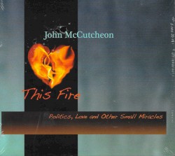 This Fire: Politics, Love and Other Small Miracles