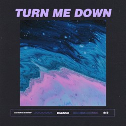 Turn Me Down