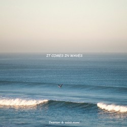 It Comes in Waves