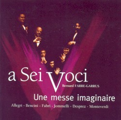 Une Messe Imaginaire - An imaginary mass