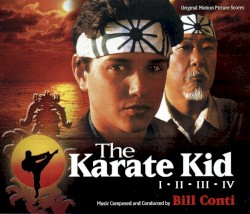 The Karate Kid I-II-III-IV: Original Motion Picture Score