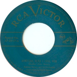 Aint'cha Glad I Love You / The Continental (You Kiss Me While You're Dancing)