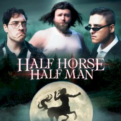 Half Horse Half Man