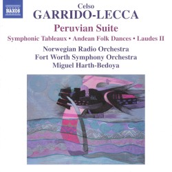 Peruvian Suite / Symphonic Tableaux / Andean Folk Dances / Laudes II