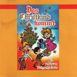 Das Christkind kommt – Die schönsten Weihnachtslieder