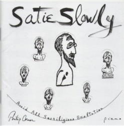 Satie Slowly