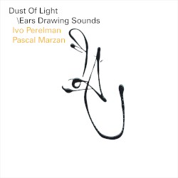 Dust of Light / Ears Drawing Sounds