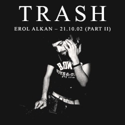 Erol Alkan at TRASH: 21.10.02, Pt. II