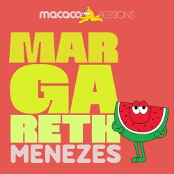 Macaco Sessions: Margareth Menezes