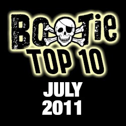 Bootie Top 10 – July 2011