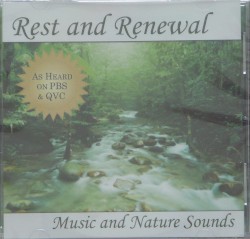 Rest and Renewal Music and Nature Sounds