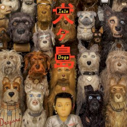 Isle of Dogs: Original Soundtrack
