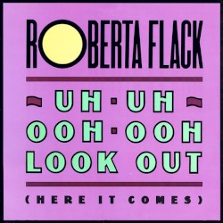 Uh‐Uh Ooh‐Ooh Look Out (Here It Comes)
