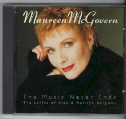 The Music Never Ends: The Lyrics of Alan & Marilyn Bergman