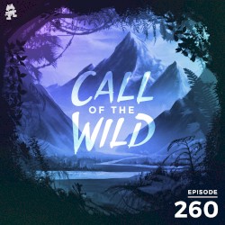 2019-08-07: 260 – Monstercat: Call of the Wild