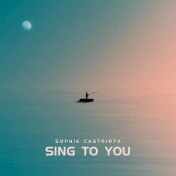 Sing to You