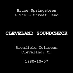 Cleveland Soundcheck: Richfield Coliseum: Cleveland, OH: 1980‐10‐07