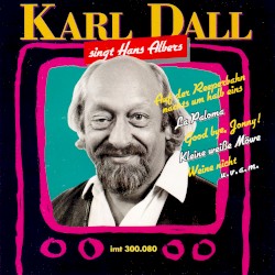 Karl Dall singt Hans Albers