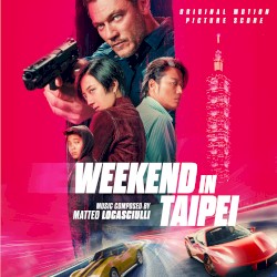 Weekend In Taipei: Original Motion Picture Soundtrack