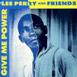 Give Me Power: Lee Perry and Friends