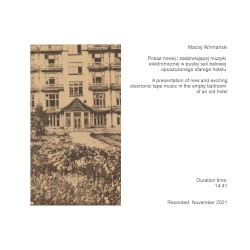 A presentation of new and exciting electronic tape music in the empty ballroom of an old hotel