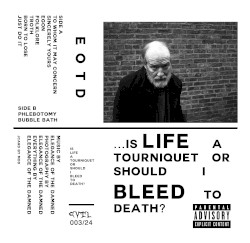 ...is life a tourniquet or should i bleed to death?