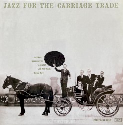 Jazz For The Carriage Trade (Analogue Productions, APRJ 7032, mono)
