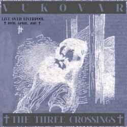 The Three Crossings - Live Over Liverpool