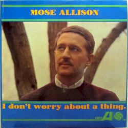 I Don't Worry About a Thing