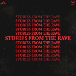 STORIES FROM THE RAVE