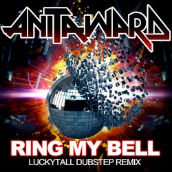 Ring My Bell (Dubstep Remix)