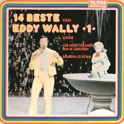 14 beste van Eddy Wally, •1•