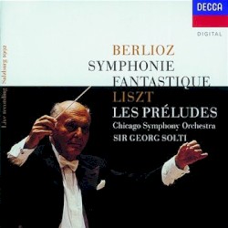 Berlioz: Symphonie fantastique / Liszt: Les Préludes