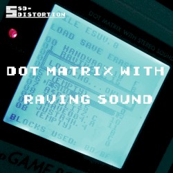 Dot Matrix With Raving Sound