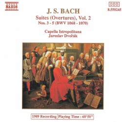 Suites (Overtures), Volume 2: nos. 3–5 (BWV 1068–1070)