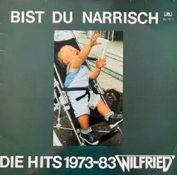 Bist du narrisch: Die Hits 1973-83