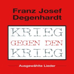 Krieg gegen den Krieg: Ausgewählte Lieder