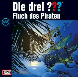 Die drei ??? 135: Fluch des Piraten