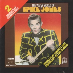 The Wacky World of Spike Jones