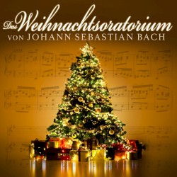 Das Weihnachtsoratorium