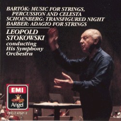 Bartók: Music for Strings, Percussion and Celesta / Schoenberg: Transfigured Night / Barber: Adagio for Strings