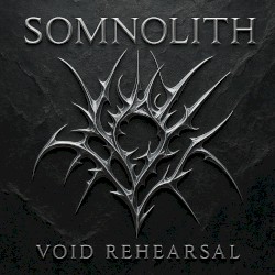 Somnolith: Void Rehearsal